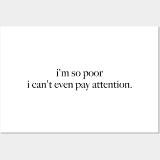 I'm So Poor I Can't Even Pay Attention - Slogan T-shirt, 90s Aesthetic Vintage Posters and Art